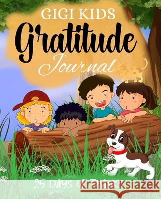 GIGI Kids gratitude journal Espinoza                                 Stephanie Espinoza 9780645431926 5 Sisters Ministry - książka