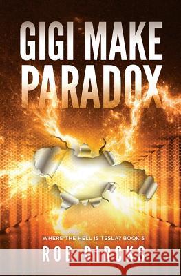 Gigi Make Paradox (Where the Hell is Tesla? Book 3) Rob Dircks 9781733017916 Goldfinch Publishing - książka