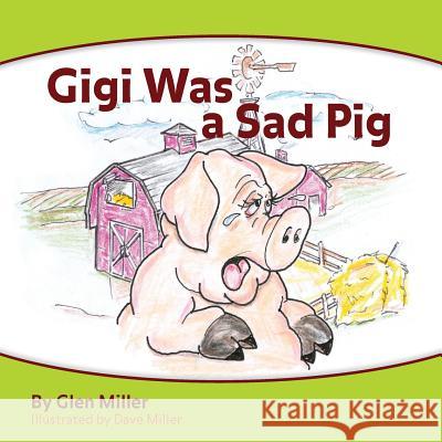 Gigi Was a Sad Pig Glen Miller David J. Miller 9781502359056 Createspace - książka