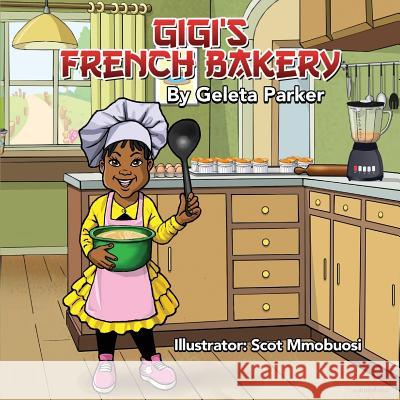 Gigi's French Bakery Scot Mmobuosi Geleta Parker 9781090538307 Independently Published - książka