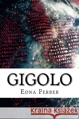 Gigolo Edna Ferber 9781729540978 Createspace Independent Publishing Platform - książka