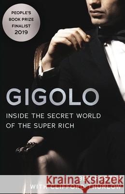 Gigolo: Inside the Secret World of the Super Rich Ben Foster Clifford Thurlow 9781839012518 Lume Books - książka