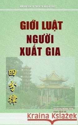 Giới luật người xuất gia: Soạn dịch từ nguyên bản Hán văn Tứ Phần Luật Minh Tiến, Nguyễn 9781091995826 United Buddhist Publisher - książka