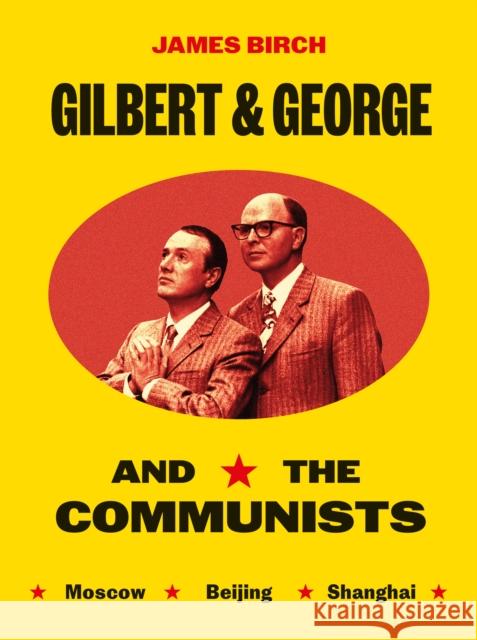 Gilbert & George and the Communists Micheal Hodges 9781917283175 CHEERIO Publishing - książka