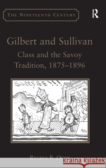 Gilbert and Sullivan: Class and the Savoy Tradition, 1875-1896 Oost, Regina B. 9780754664123 Ashgate Publishing Limited - książka