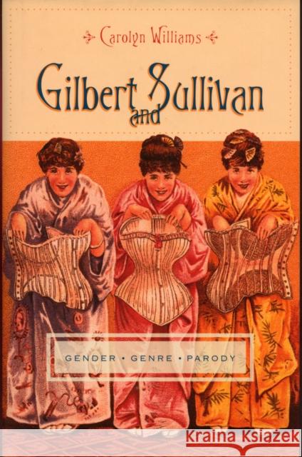 Gilbert and Sullivan: Gender, Genre, Parody C Williams 9780231148047  - książka