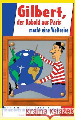 Gilbert, der Kobold aus Paris, macht eine Weltreise - Geschichten zum Kennenlernen: mit Zugabe Fitus, der Sylter Strandkobold Sültz, Renate 9783741281235 Books on Demand - książka