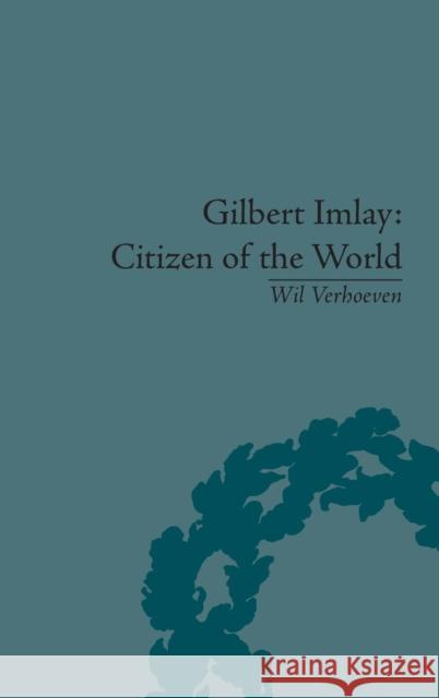 Gilbert Imlay: Citizen of the World Verhoeven, Wil 9781851968596 Pickering & Chatto (Publishers) Ltd - książka