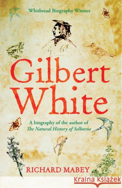 Gilbert White: A biography of the author of The Natural History of Selborne Richard Mabey 9781861978073 Profile Books Ltd - książka