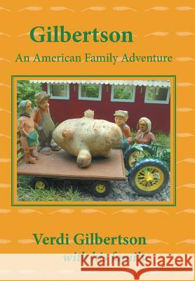 Gilbertson: An American Family Adventure Gilbertson, Verdi 9781496946966 Authorhouse - książka