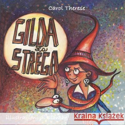 Gilda la strega Carol Therese 9788892662094 Youcanprint - książka