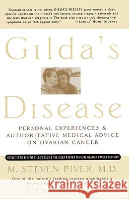 Gilda's Disease: Personal Experiences and Authoritative Medical Advice on Ovarian Cancer Piver, Steven 9780767901383 Broadway Books - książka