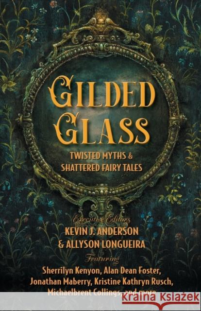 Gilded Glass Kevin J Anderson Allyson Longueira Sherrilyn Kenyon 9781680573435 Wordfire Press - książka