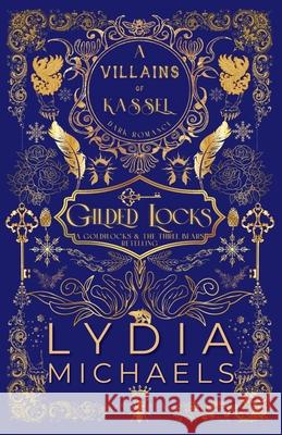 Gilded Locks: A Wicked Why Choose Retelling of Goldilocks & The Three Bears Lydia Michaels 9781968592295 Bailey Brown Publishing - książka