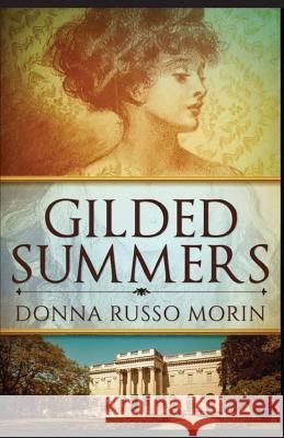 Gilded Summers Donna Russ 9780578506388 Donna Russo Morin - książka