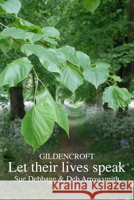 Gildencroft - Let their lives speak Sue Debbage Deb Arrowsmith 9780957352919 Moofix - książka