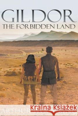 Gildor: The Forbidden Land Arthur Woodring 9781647490669 Go to Publish - książka