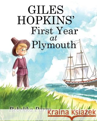 Giles Hopkins' First Year at Plymouth Rebekka Parry 9781889893884 Emerald House Group - książka