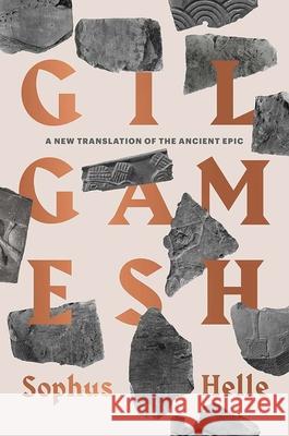 Gilgamesh: A New Translation of the Ancient Epic Sophus Helle 9780300268096 Yale University Press - książka