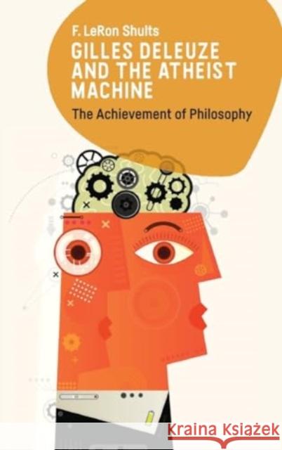 Gilles Deleuze and the Atheist Machine F Leron Shults 9781399529594 Edinburgh University Press - książka