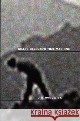 Gilles Deleuze's Time Machine Rodowick, David 9780822319627 Duke University Press - książka