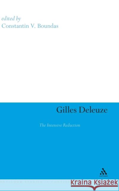 Gilles Deleuze: The Intensive Reduction Boundas, Constantin V. 9781847065179  - książka