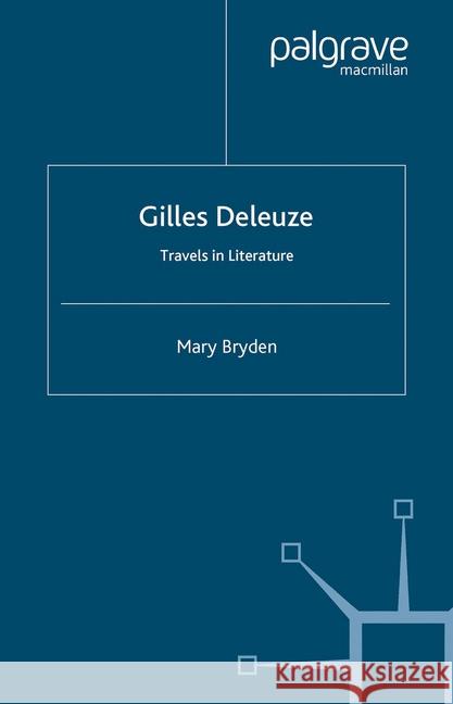 Gilles Deleuze: Travels in Literature M. Bryden   9781349355174 Palgrave Macmillan - książka
