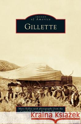 Gillette Mary Kelley, Campbell County Rockpile Museum 9781531653071 Arcadia Publishing Library Editions - książka