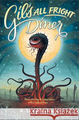 Gil's All Fright Diner A. Lee Martinez 9780765314710 St Martin's Press - książka