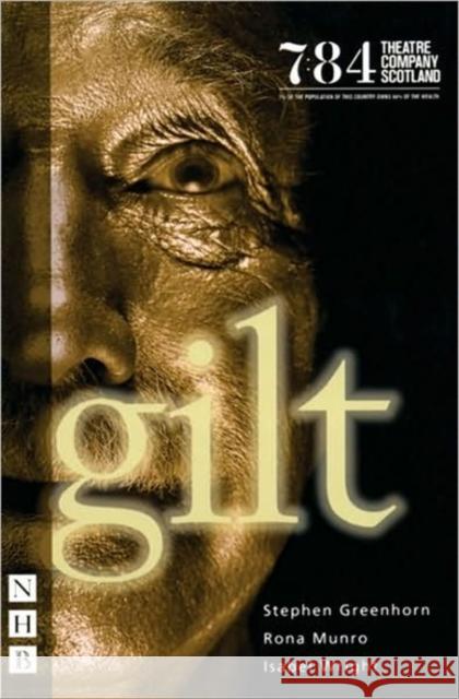 Gilt Stephen Greenhorn Rona Munro Isabel Wright 9781854597809 Nick Hern Books - książka