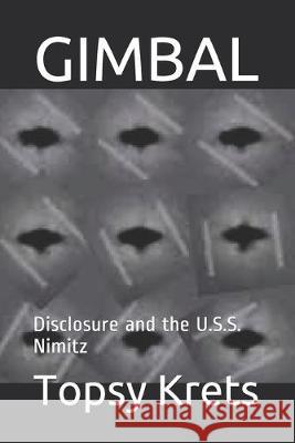Gimbal: Disclosure and the U.S.S. Nimitz Topsy Krets 9781983043475 Independently Published - książka