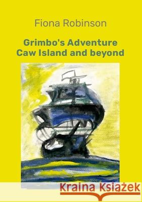 Gimbo's Adventure: Caw Island and beyond Fiona Robinson 9781326622909 Lulu.com - książka