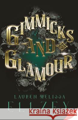 Gimmicks and Glamour Lauren Melissa Ellzey 9781636794013 Bold Strokes Books - książka