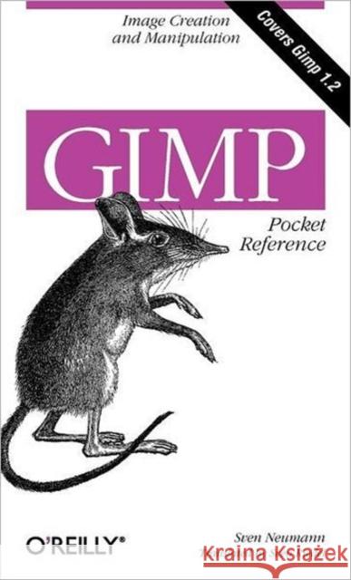 Gimp Pocket Reference: Image Creation and Manipulation Neumann, Sven 9781565927315 O'Reilly Media - książka