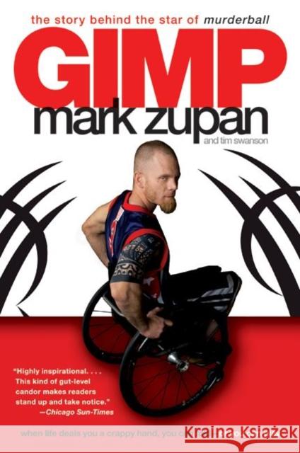 Gimp: The Story Behind the Star of Murderball Mark Zupan Tim Swanson 9780061127694 Harper Paperbacks - książka