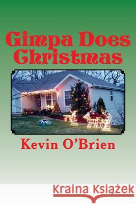 Gimpa Does Christmas MR Kevin T. O'Brien 9781512362084 Createspace - książka