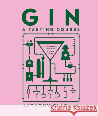 Gin a Tasting Course DK 9780744084405 DK Publishing (Dorling Kindersley) - książka