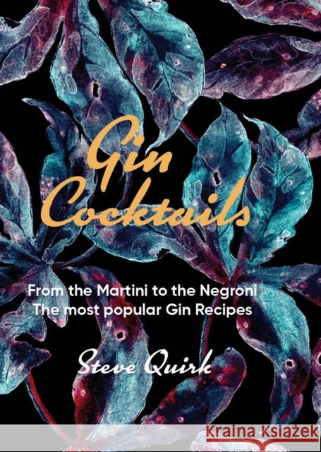 Gin Cocktails: From the Martini to the Negroni. The most popular Gin recipes Steve Quirk 9781760794712 New Holland Publishers - książka