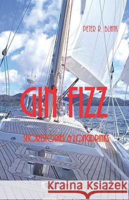 Gin Fizz - Shortstories & Longdrinks Peter R. Blank 9781087013633 Independently Published - książka