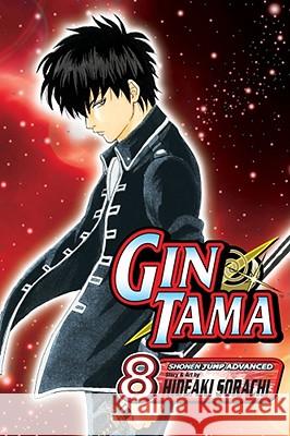 Gin Tama, Volume 8 Hideaki Sorachi Hideaki Sorachi 9781421516219 Viz Media - książka