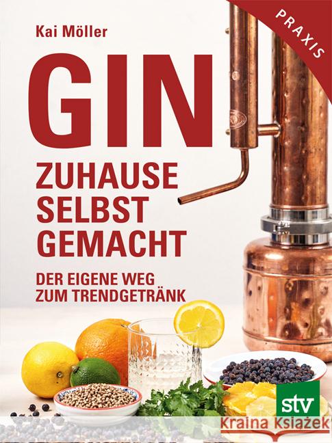 Gin zuhause selbst gemacht Möller, Kai 9783702019457 Stocker - książka