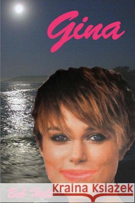 Gina: I want it and I want it now! Holt, Bob 9781537017273 Createspace Independent Publishing Platform - książka