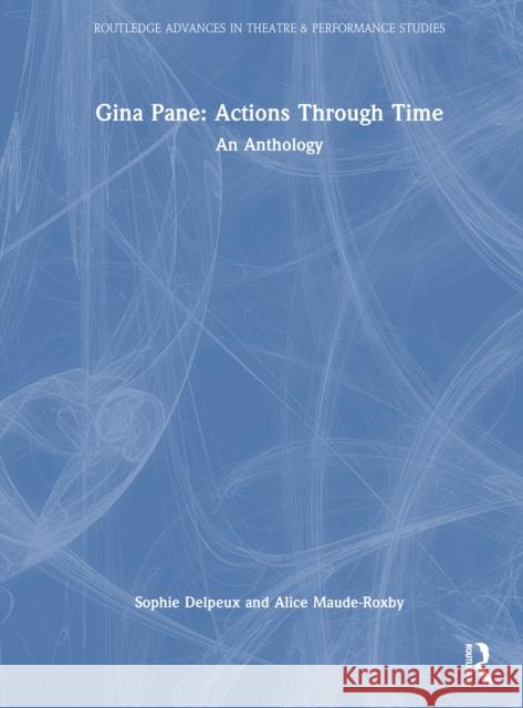 Gina Pane: Actions Through Time: An Anthology Alice Maude-Roxby 9781032828770 Routledge - książka