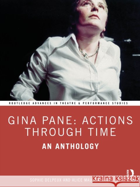 Gina Pane: Actions Through Time: An Anthology Alice Maude-Roxby 9781032858418 Routledge - książka