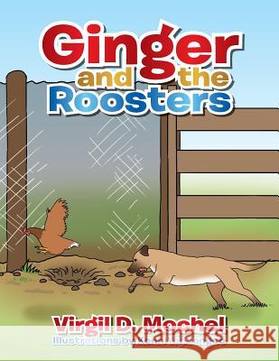 Ginger and the Roosters Virgil D. Mochel 9781493119486 Xlibris Corporation - książka