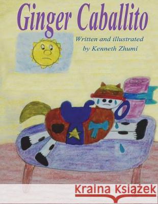 Ginger Caballito/Caballito Ginger Kenneth Zhumi Kenneth Zhumi Mariel Escalante 9781721863099 Createspace Independent Publishing Platform - książka