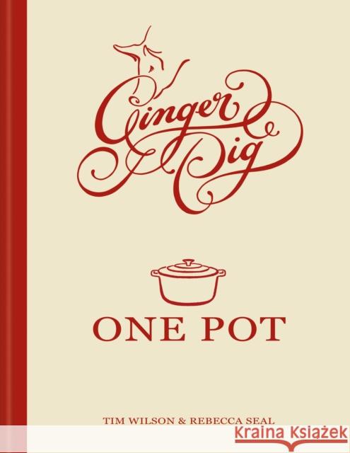 Ginger Pig One Pot: More than 140 deliciously simple one-pot recipes Rebecca Seal 9781784729219 Octopus Publishing Group - książka