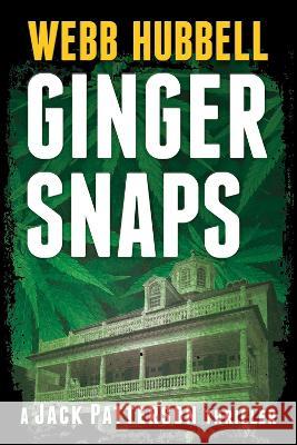Ginger Snaps: A Jack Patterson Thriller Volume 2 Webb Hubbell 9780825309946 Beaufort Books - książka