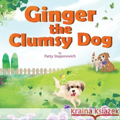 Ginger the Clumsy Dog Patty Steponovich 9781737915102 Euclid House Publishing - książka