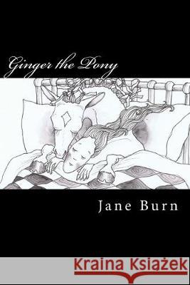 Ginger the Pony Jane Burn 9781515241324 Createspace Independent Publishing Platform - książka